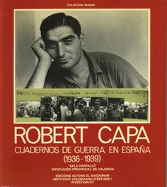 Robert Capa. Cuadernos de guerra en España (1936-1939)