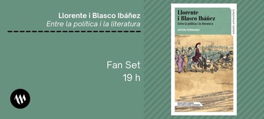 Presentación - Llorente i Blasco Ibáñez: entre la política i la literatura