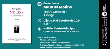 Presentació: Manuel Molins. Teatre complet 4. Assaig